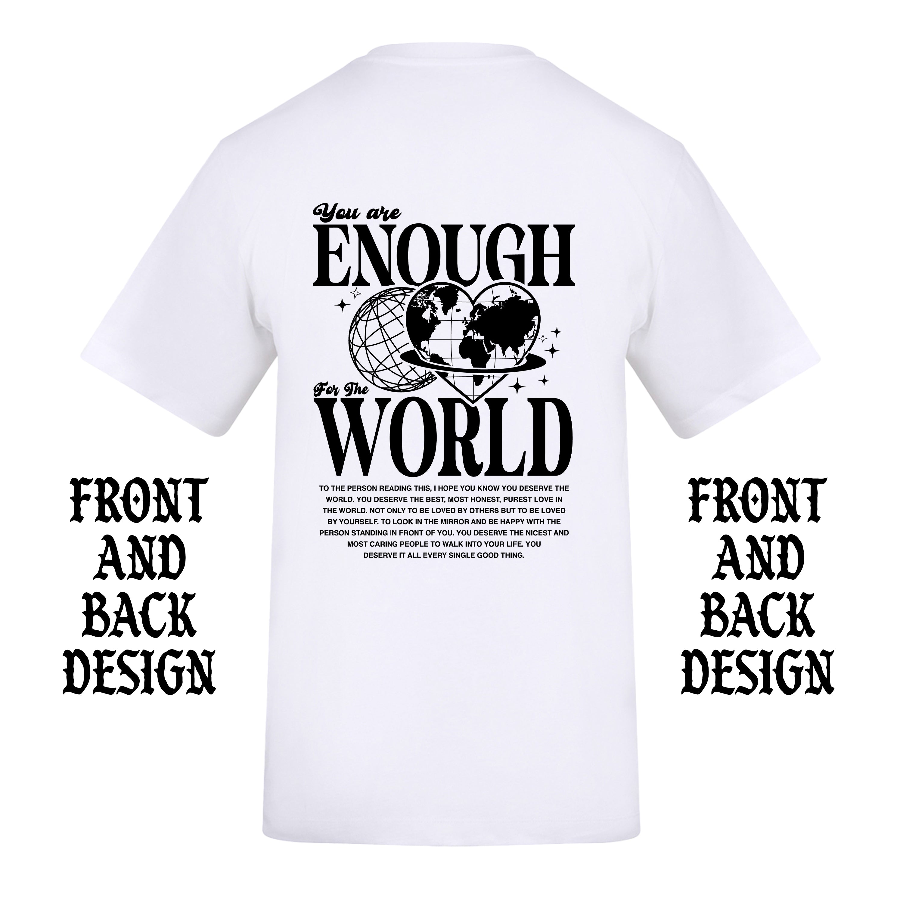 YOU ARE ENOUGH FRONT AND BACK T-SHIRT