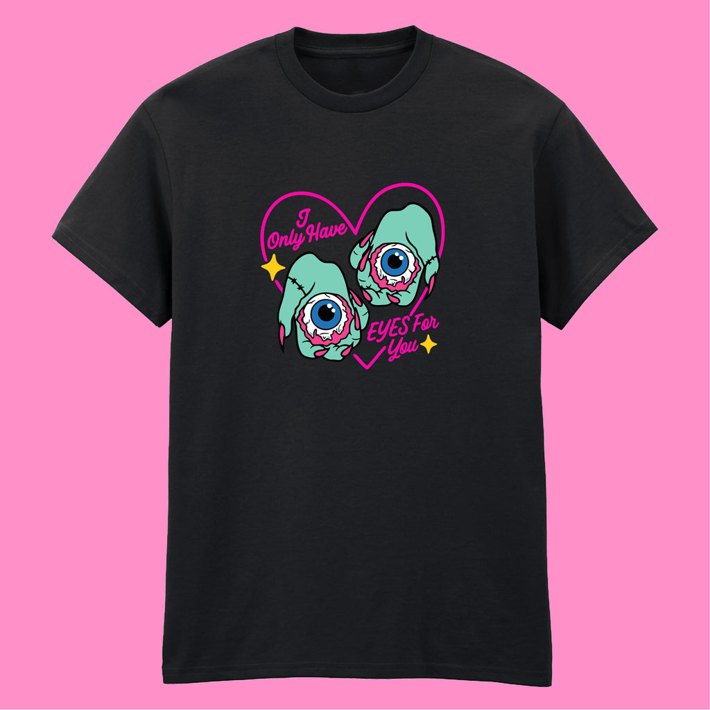 I ONLY HAVE EYES FOR YOU T-SHIRT
