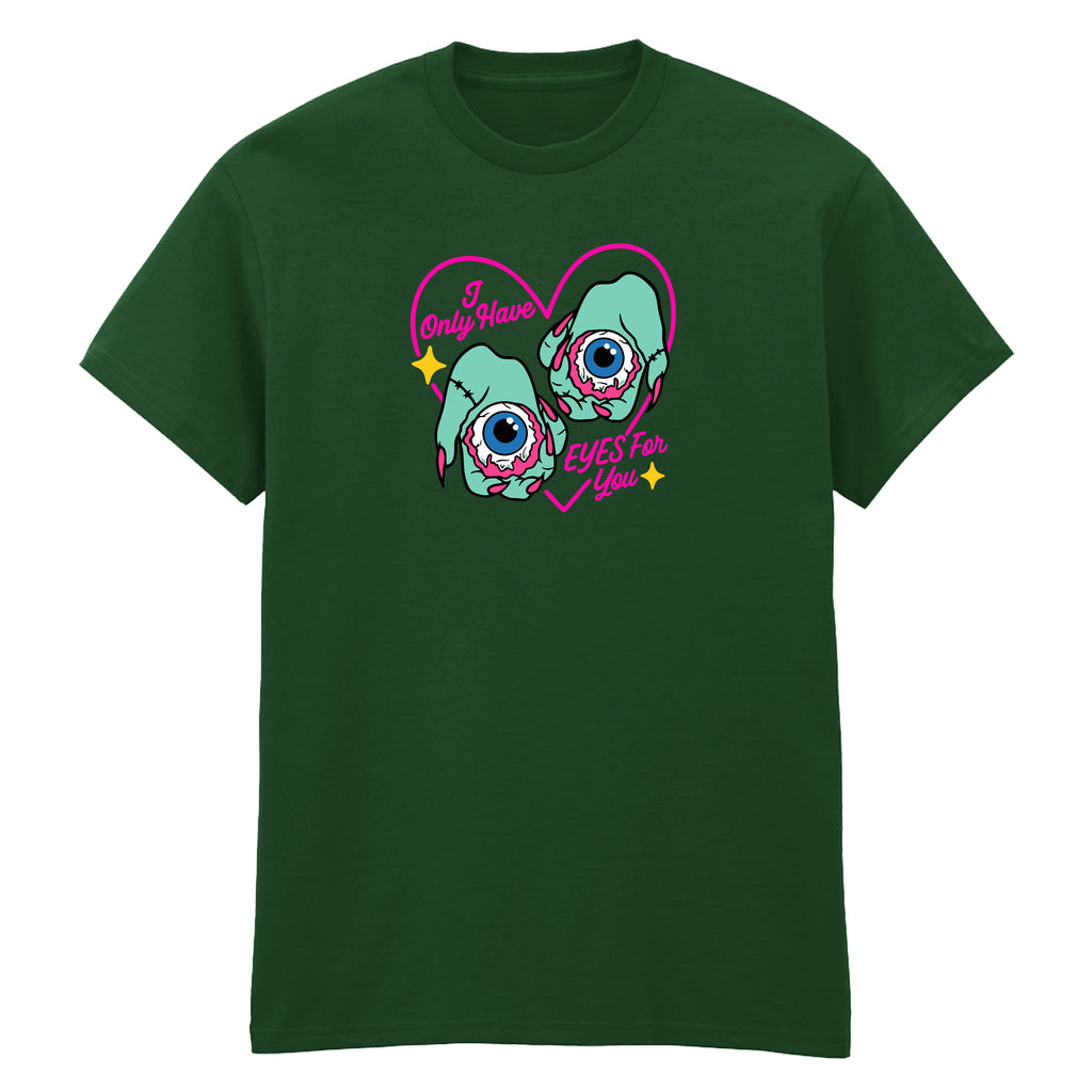 I ONLY HAVE EYES FOR YOU T-SHIRT