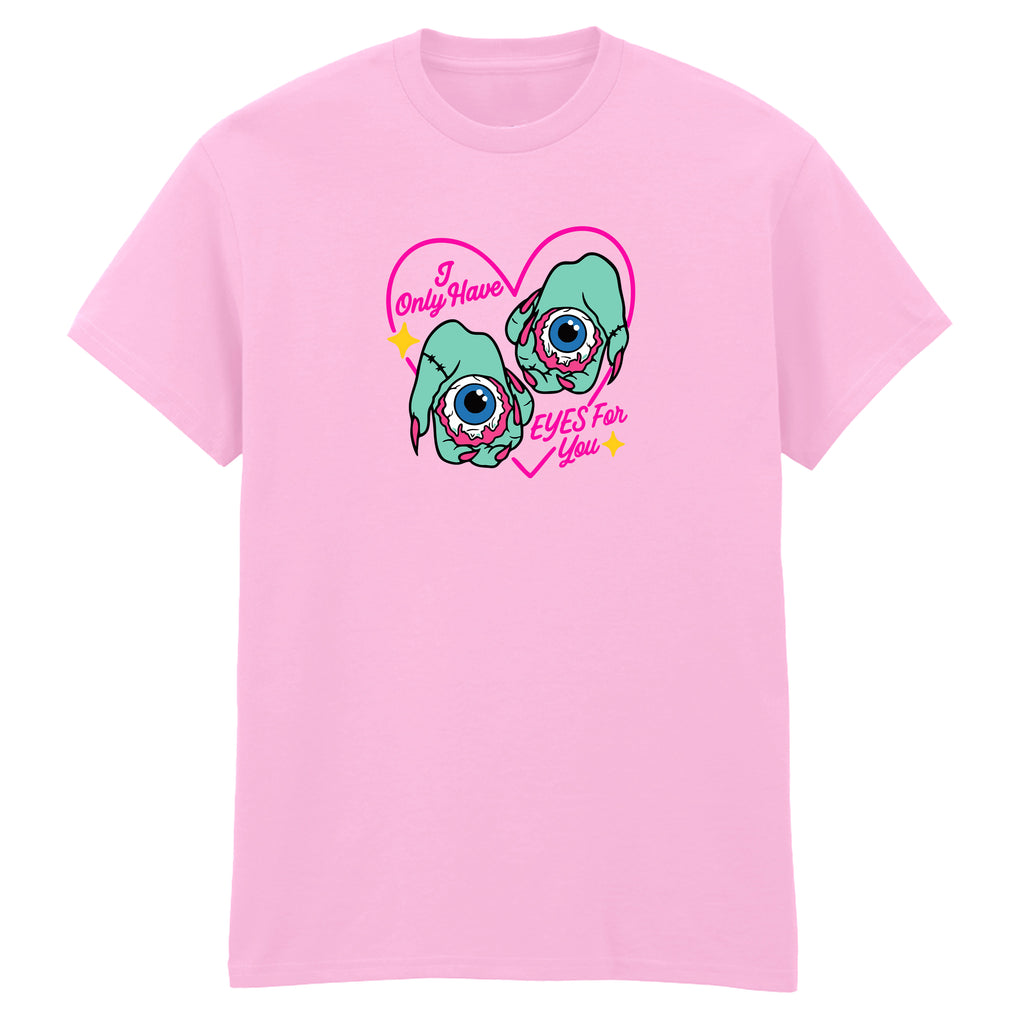 I ONLY HAVE EYES FOR YOU T-SHIRT