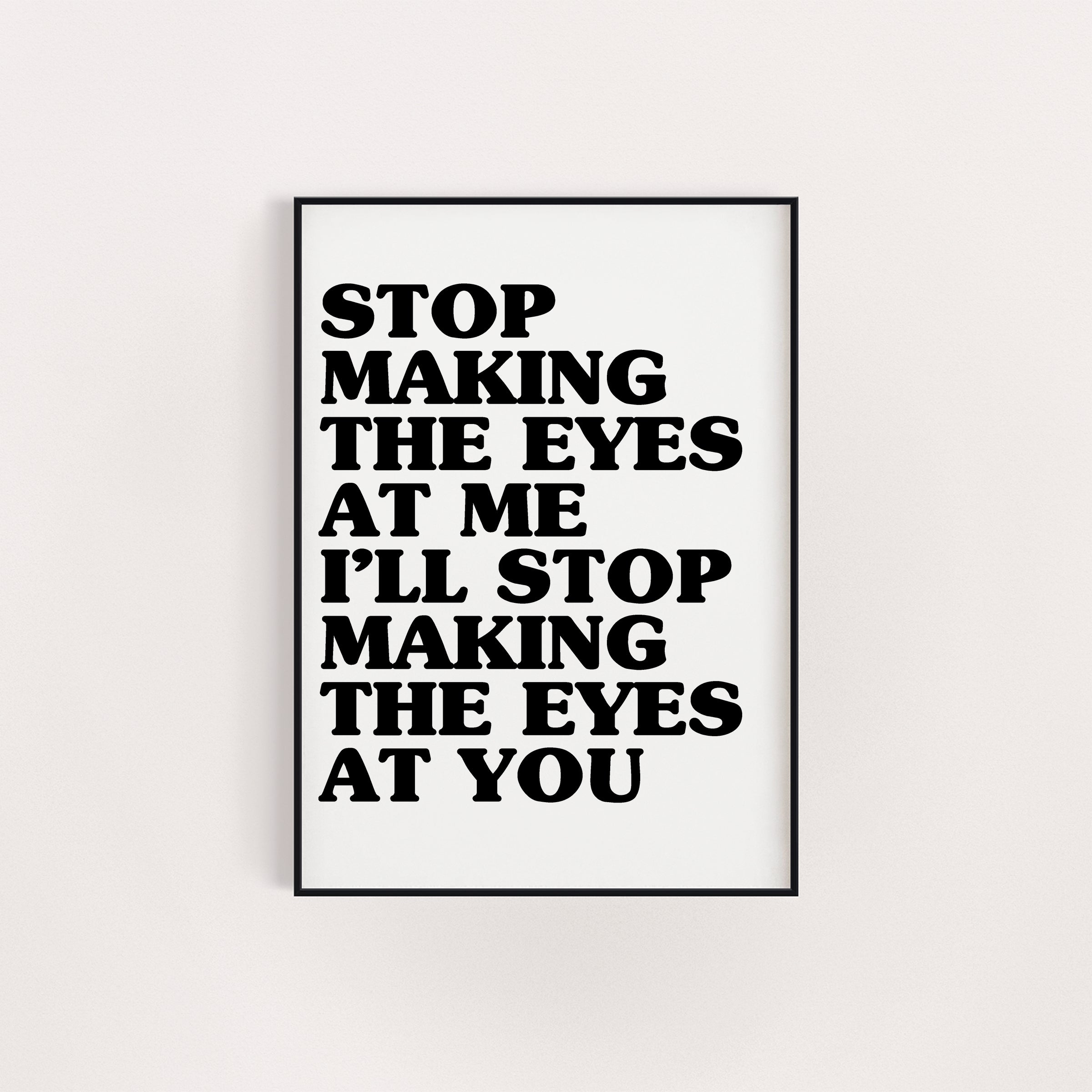 I BET THAT YOU LOOK GOOD ON THE DANCE FLOOR PRINT