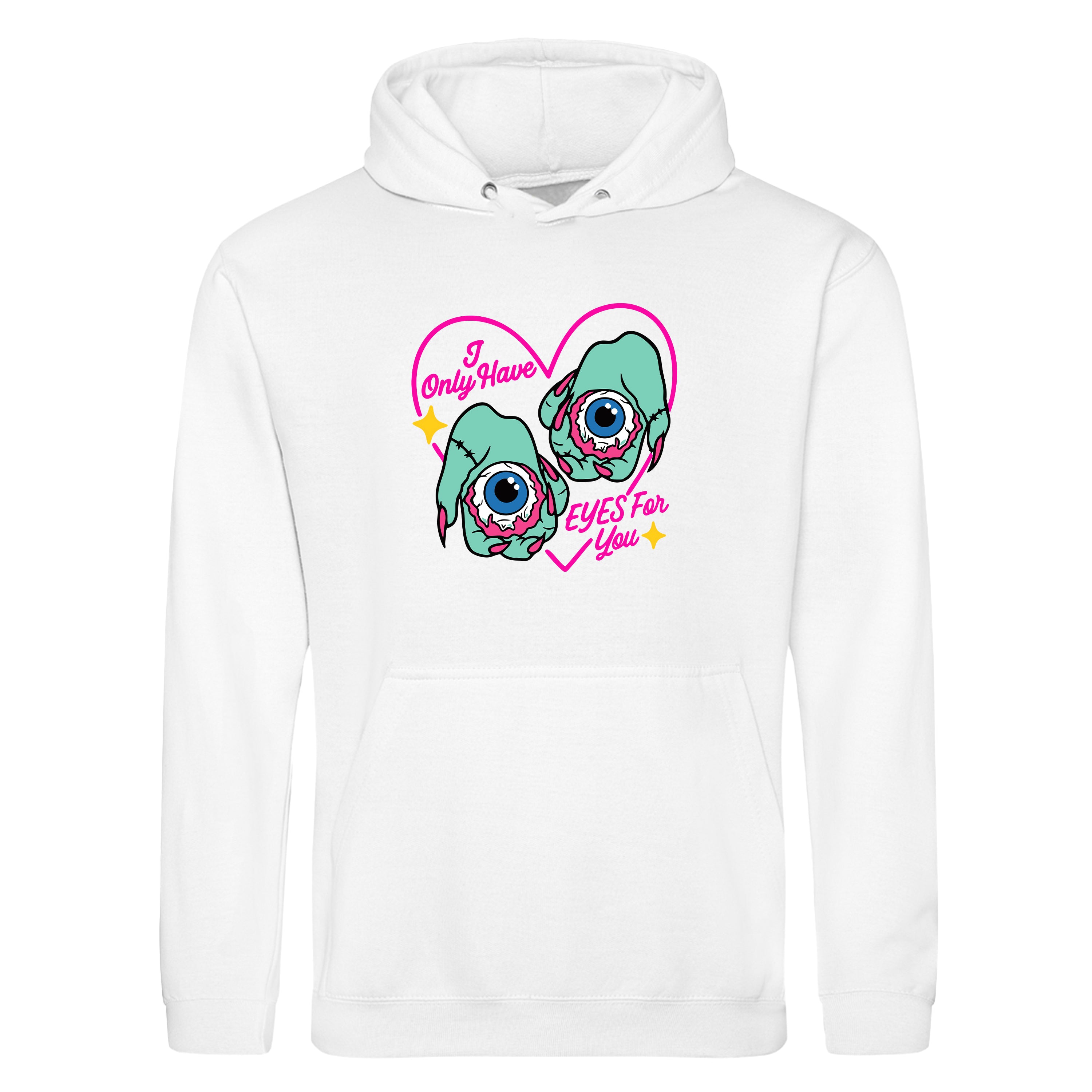 I ONLY HAVE EYES FOR YOU HOODIE