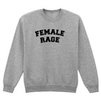FEMALE RAGE SWEATSHIRT