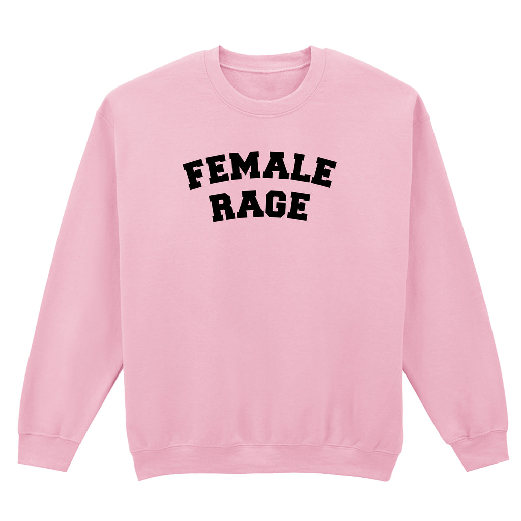 FEMALE RAGE SWEATSHIRT