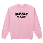 FEMALE RAGE SWEATSHIRT
