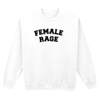 FEMALE RAGE SWEATSHIRT
