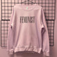 FEMINIST SWEATSHIRT