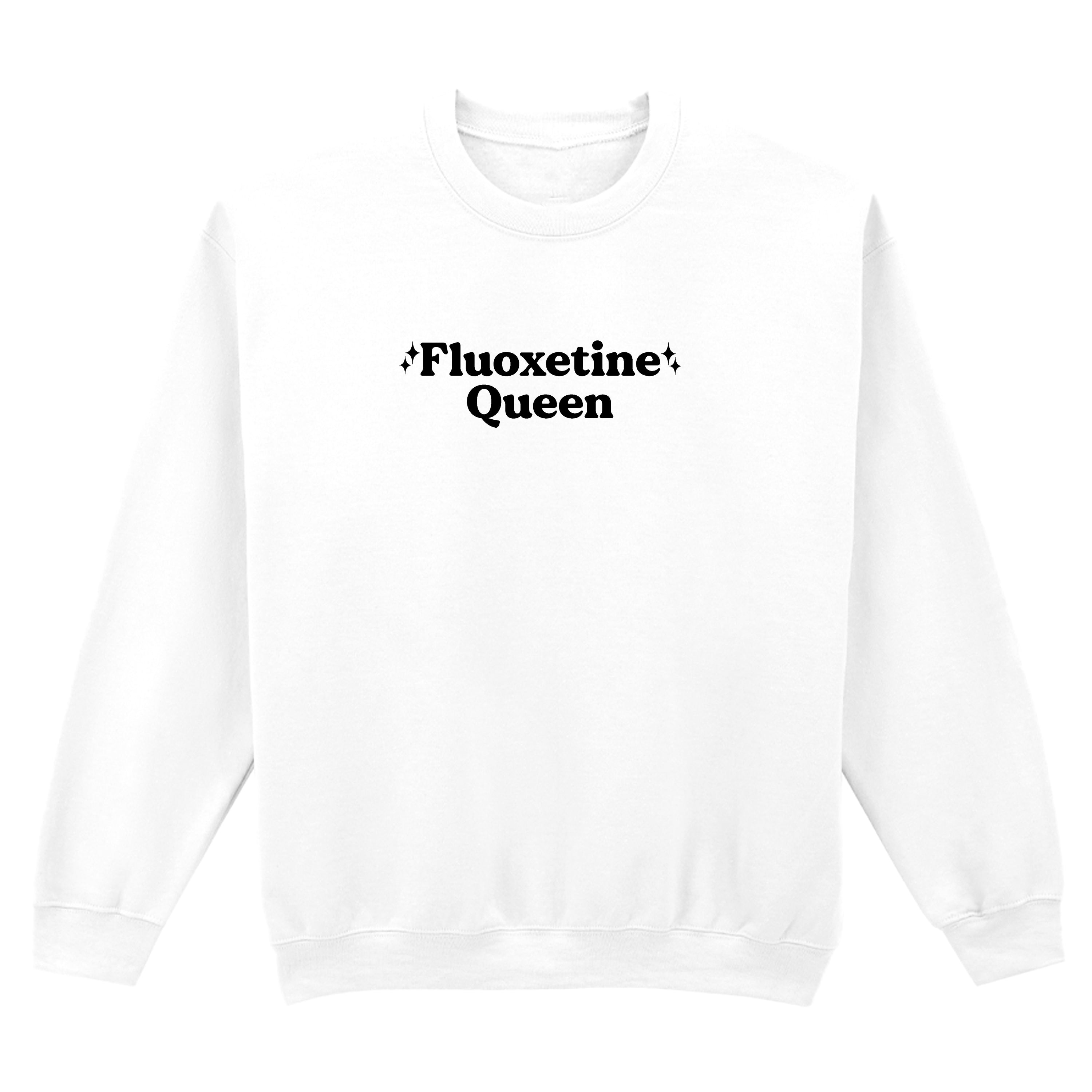 FLUOXETINE QUEEN SWEATSHIRT