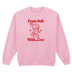FROM HELL WITH LOVE SWEATSHIRT