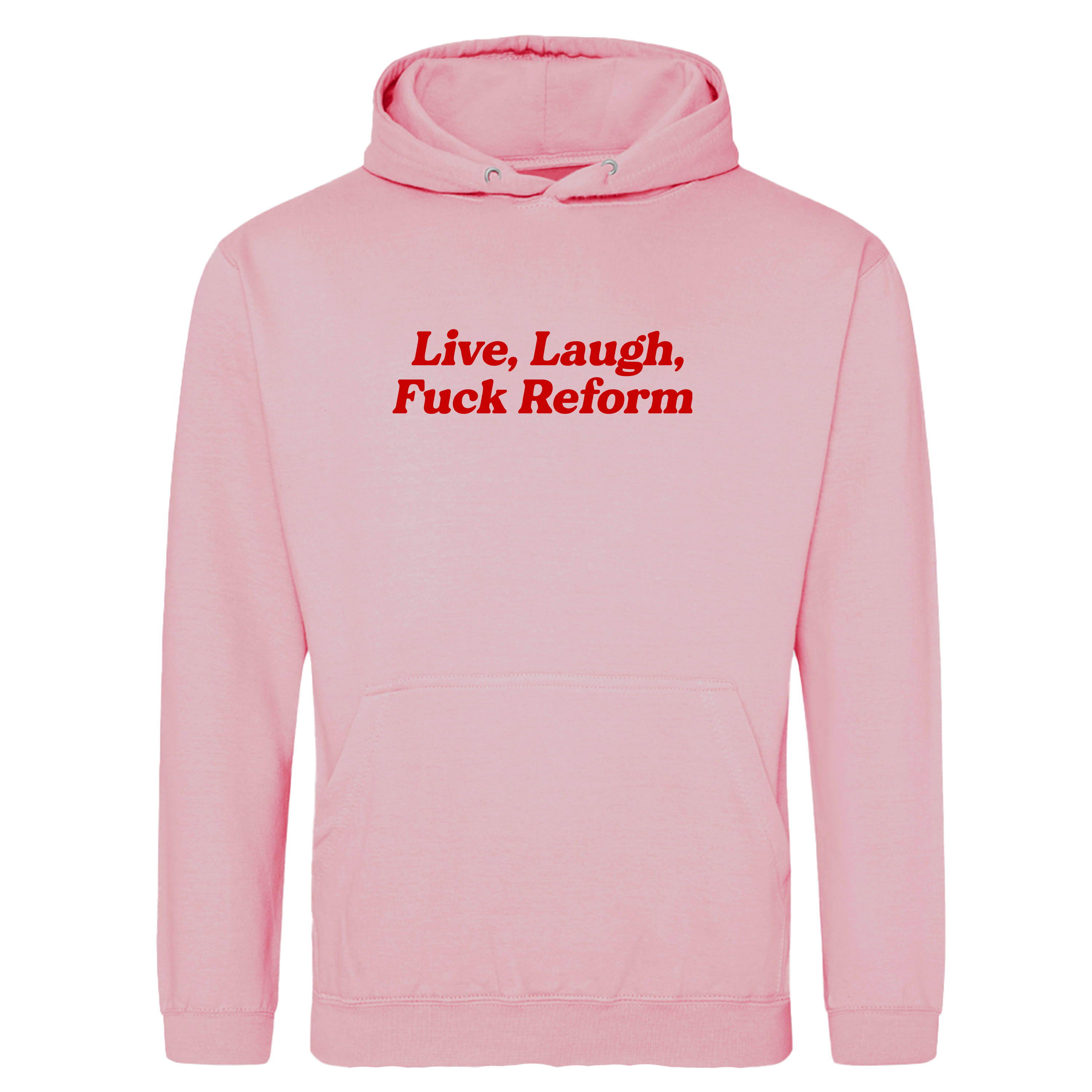 LIVE. LAUGH, FUCK REFORM HOODIE
