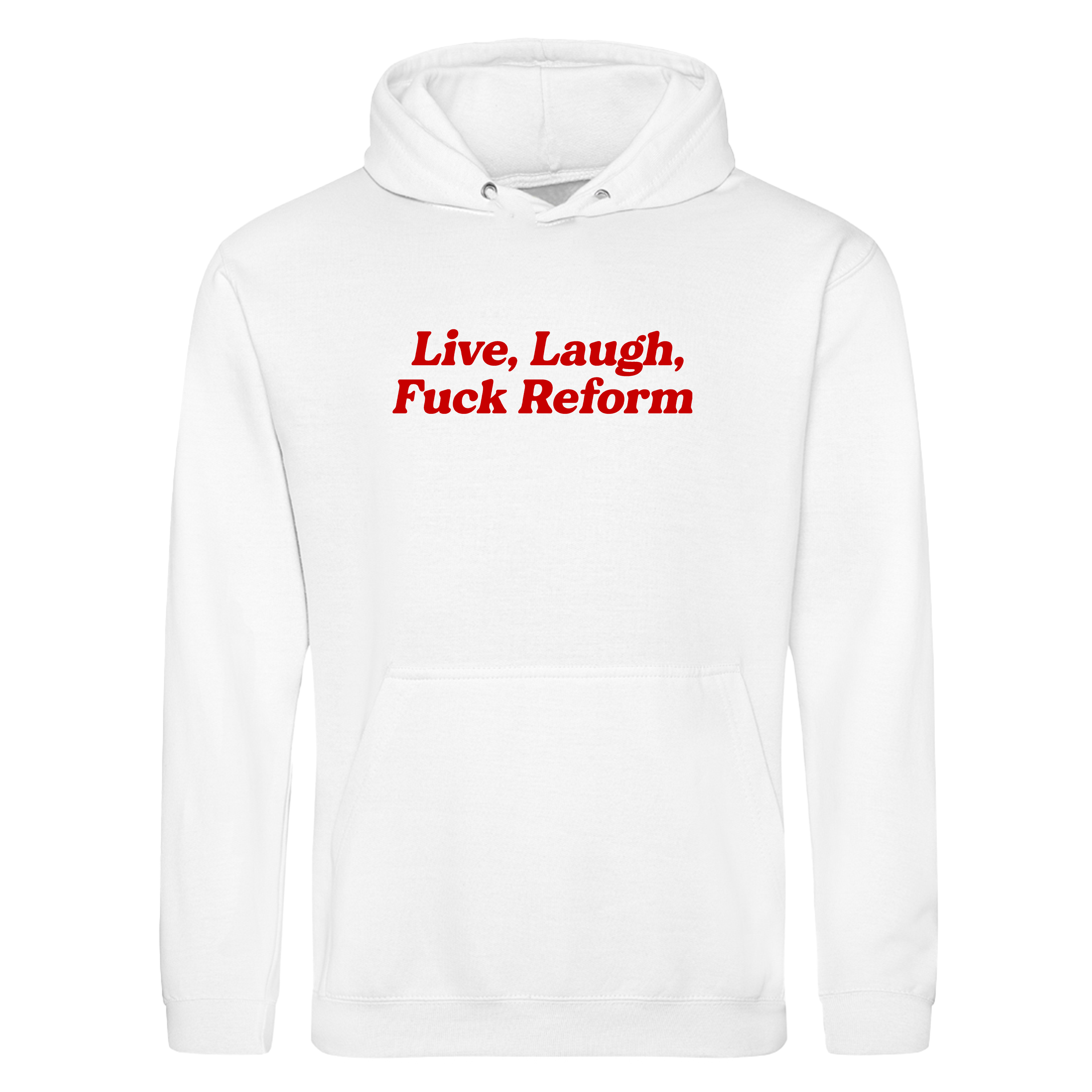 LIVE. LAUGH, FUCK REFORM HOODIE