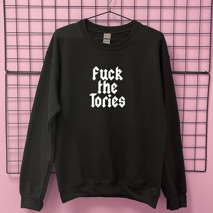 FUCK THE TORIES SWEATSHIRT