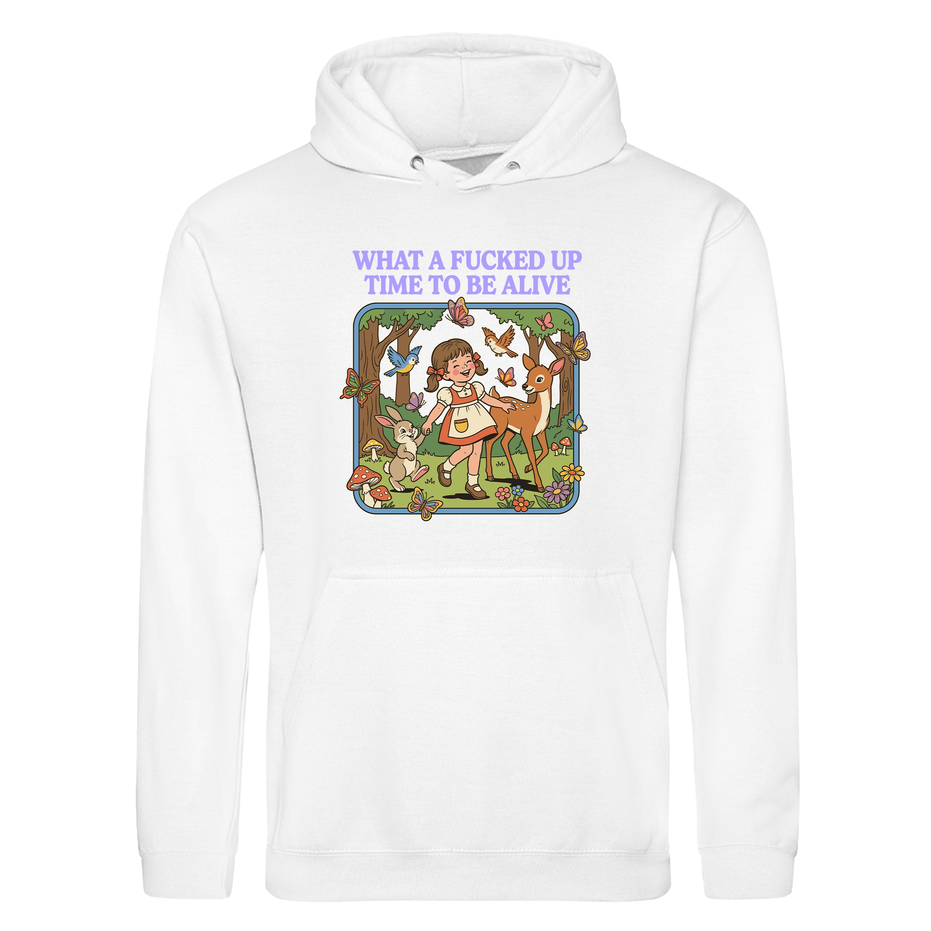 WHAT A FUCKED UP TIME TO BE ALIVE HOODIE
