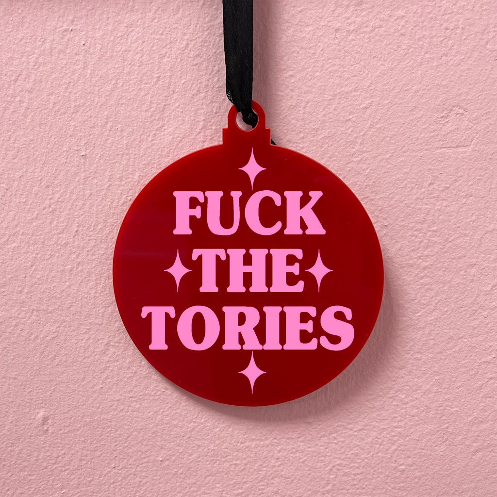 FUCK THE TORIES BAUBLE