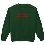 LIVE, LAUGH, FUCK REFORM SWEATSHIRT