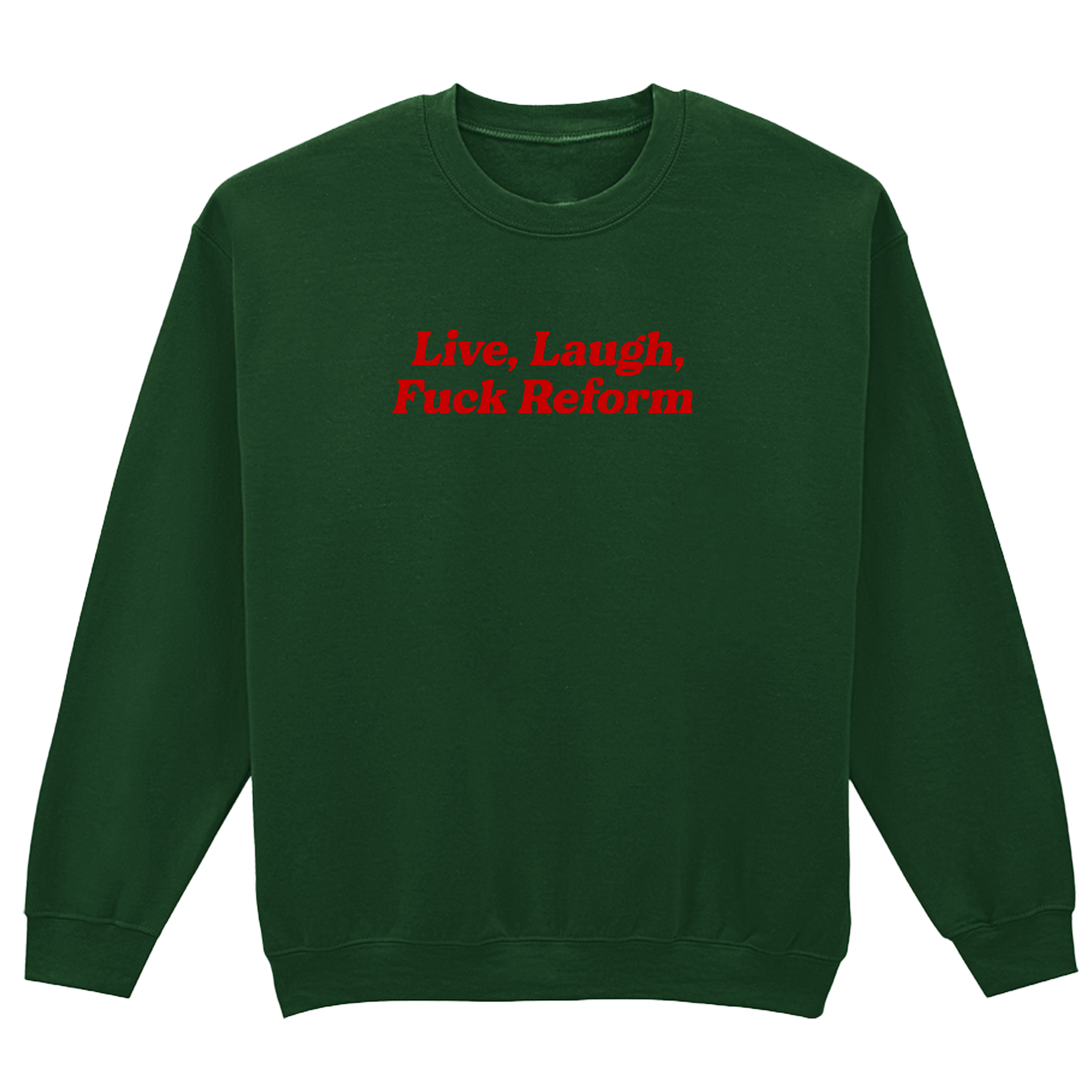 LIVE, LAUGH, FUCK REFORM SWEATSHIRT