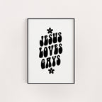 JESUS LOVES GAYS PRINT