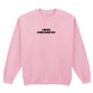 I LOVE MY GIRLFRIEND SWEATSHIRT