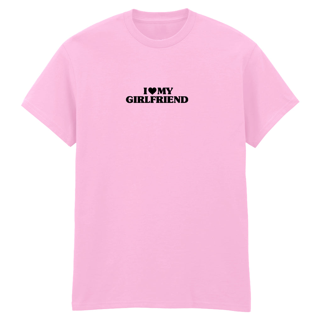 I LOVE MY GIRLFRIEND T-SHIRT
