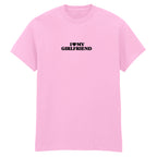 I LOVE MY GIRLFRIEND T-SHIRT