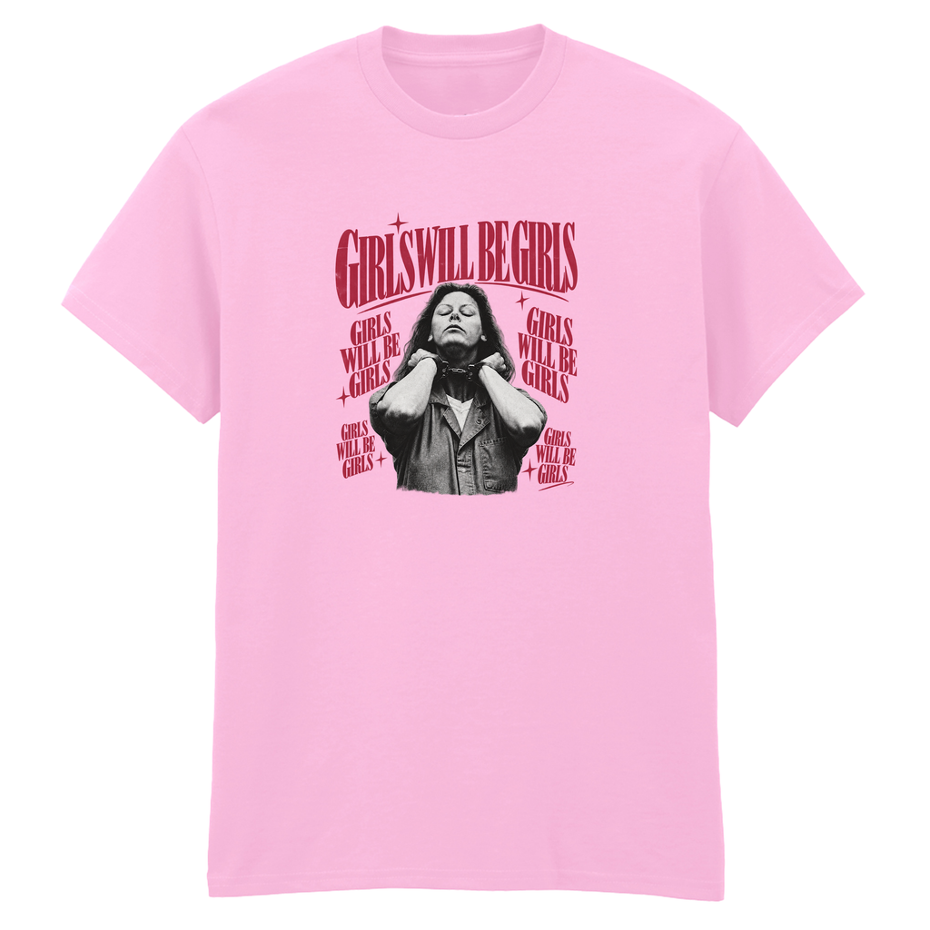 GIRLS WILL BE GIRLS AILEEN T-SHIRT