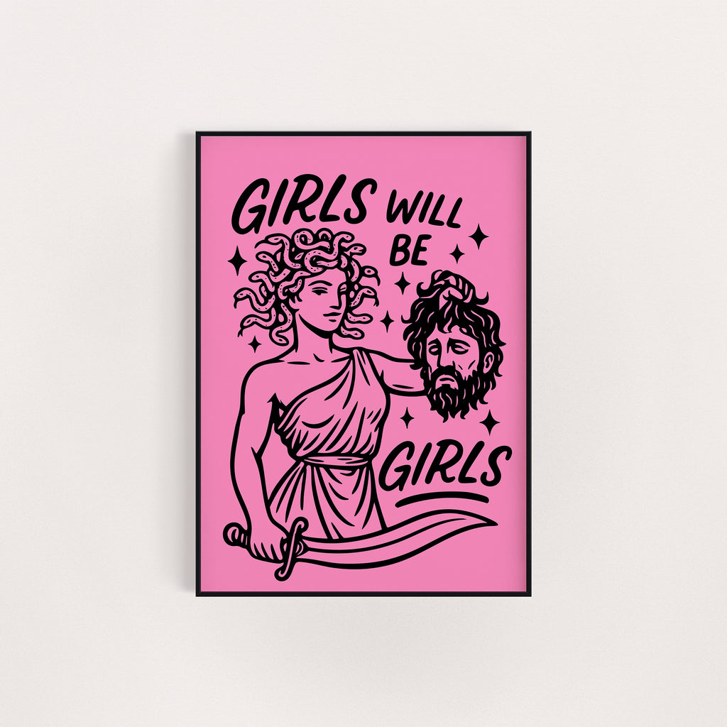 GIRLS WILL BE GIRLS PRINT