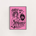 GIRLS WILL BE GIRLS PRINT