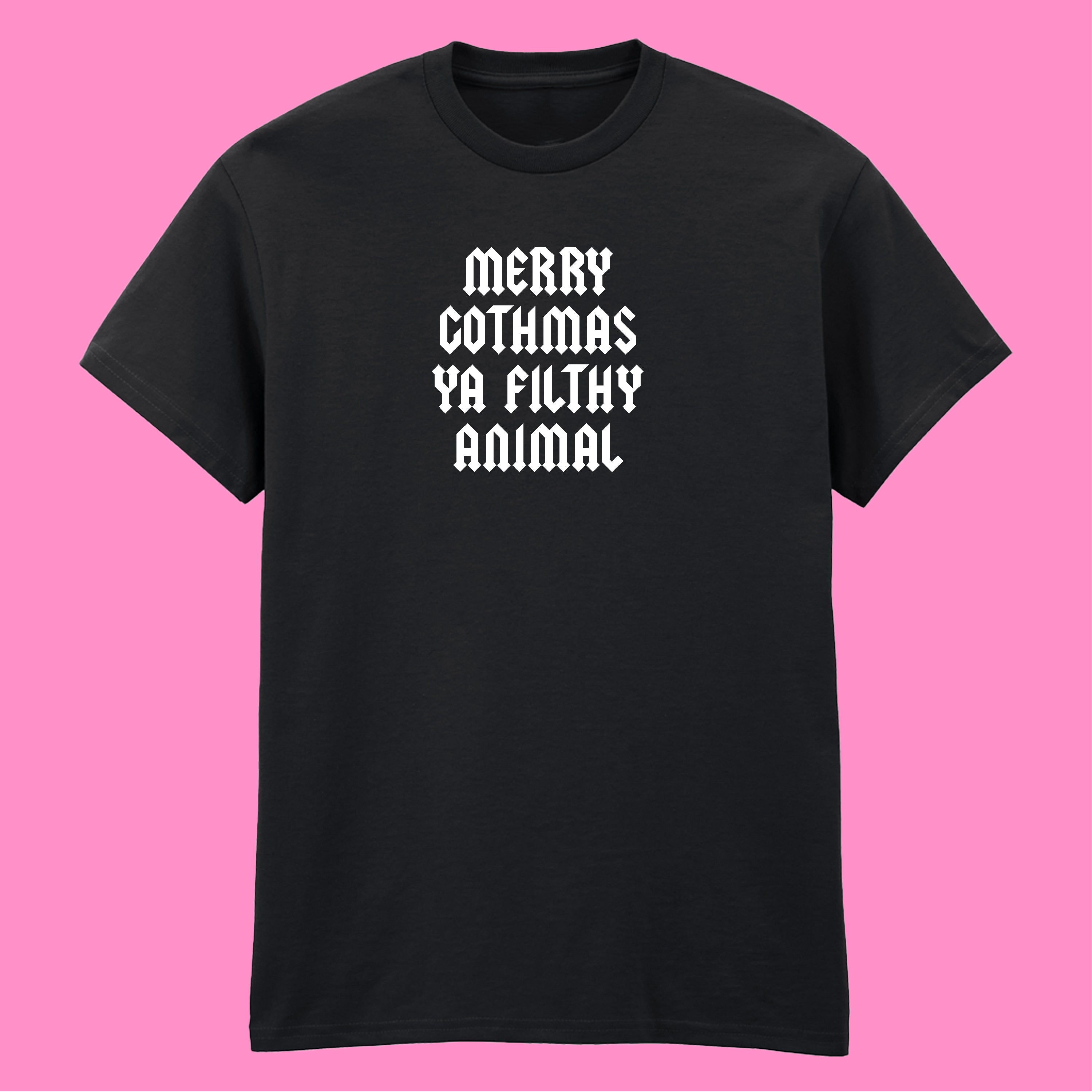 MERRY GOTHMAS YA FILTHY ANIMAL T-SHIRT