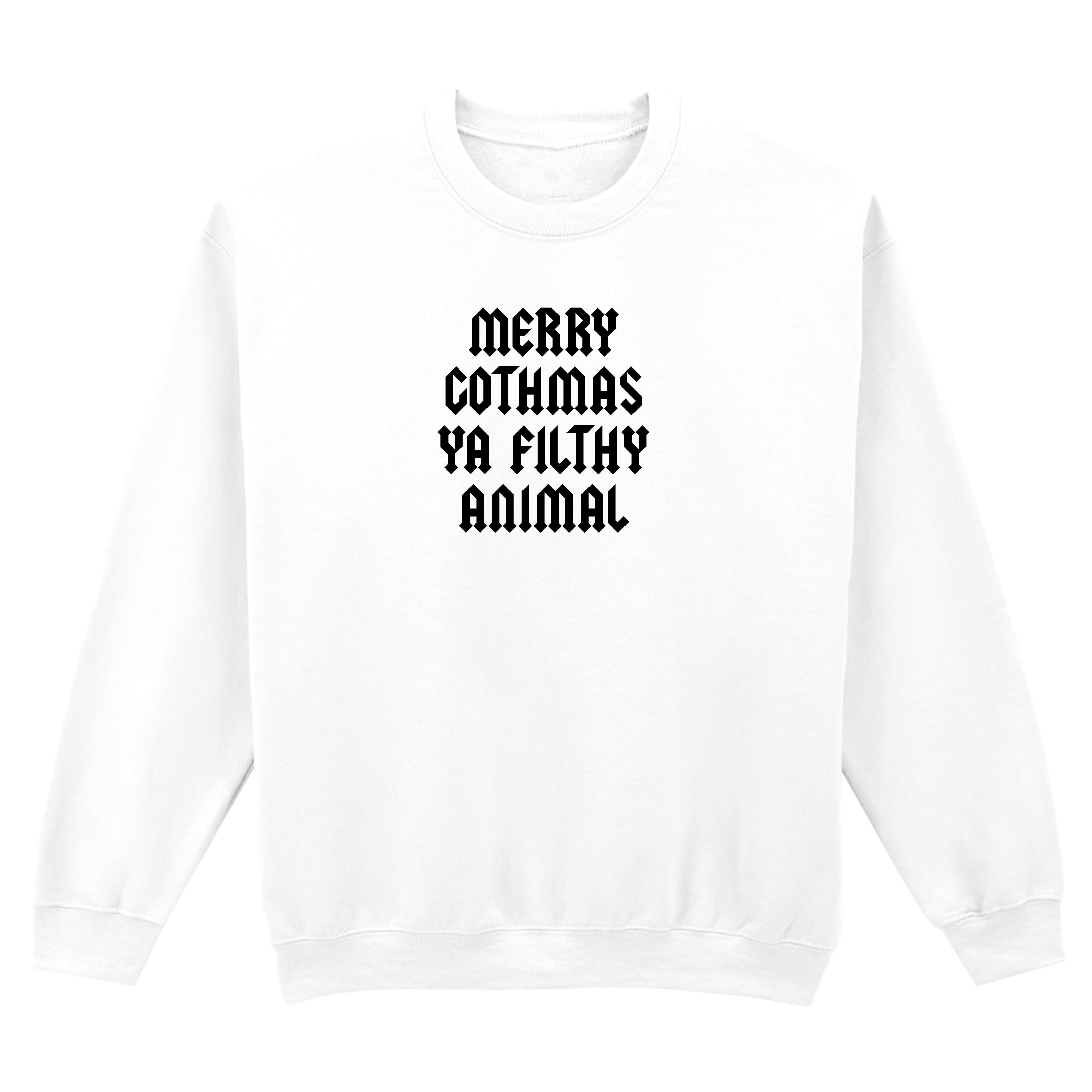 MERRY GOTHMAS YA FILTHY ANIMAL SWEATSHIRT