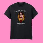 MAMA WE ALL GO TO HELL MY CHEMICAL ROMANCE T-SHIRT
