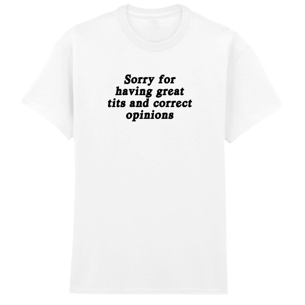 SORRY FOR HAVING GREAT TITS T-SHIRT
