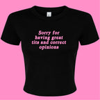 SORRY FOR HAVING GREAT TITS AND CORRECT OPINIONS BABY T-SHIRT