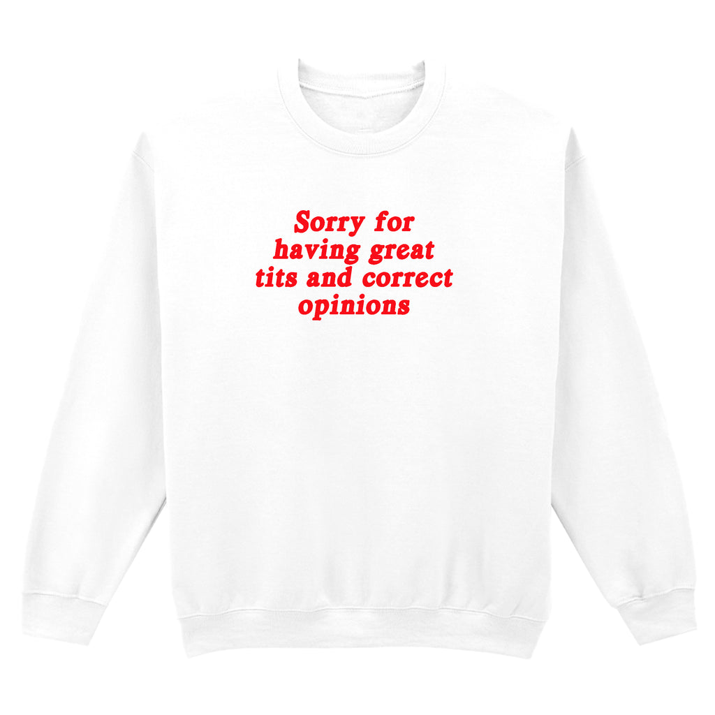SORRY FOR HAVING GREAT TITS SWEATSHIRT