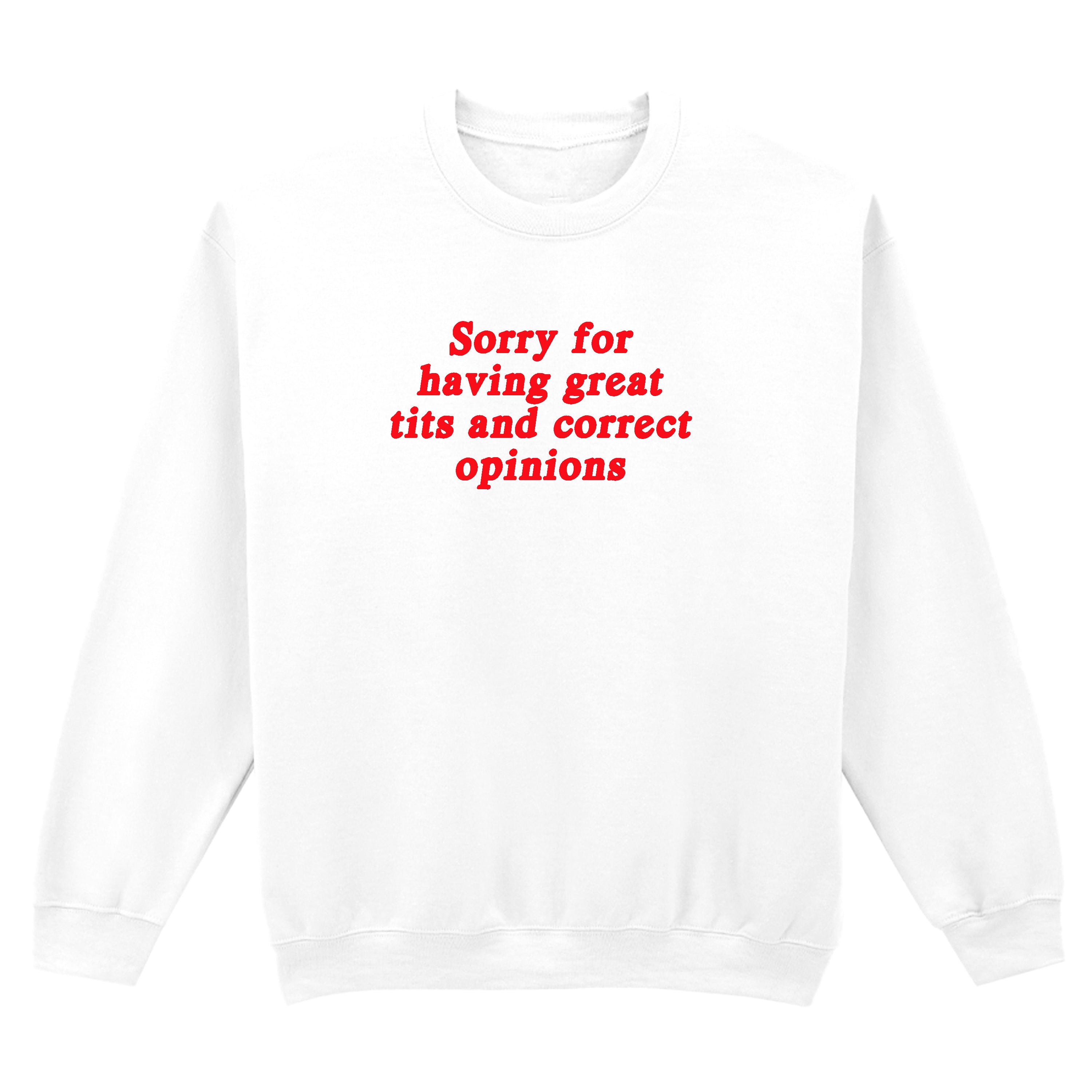 SORRY FOR HAVING GREAT TITS SWEATSHIRT