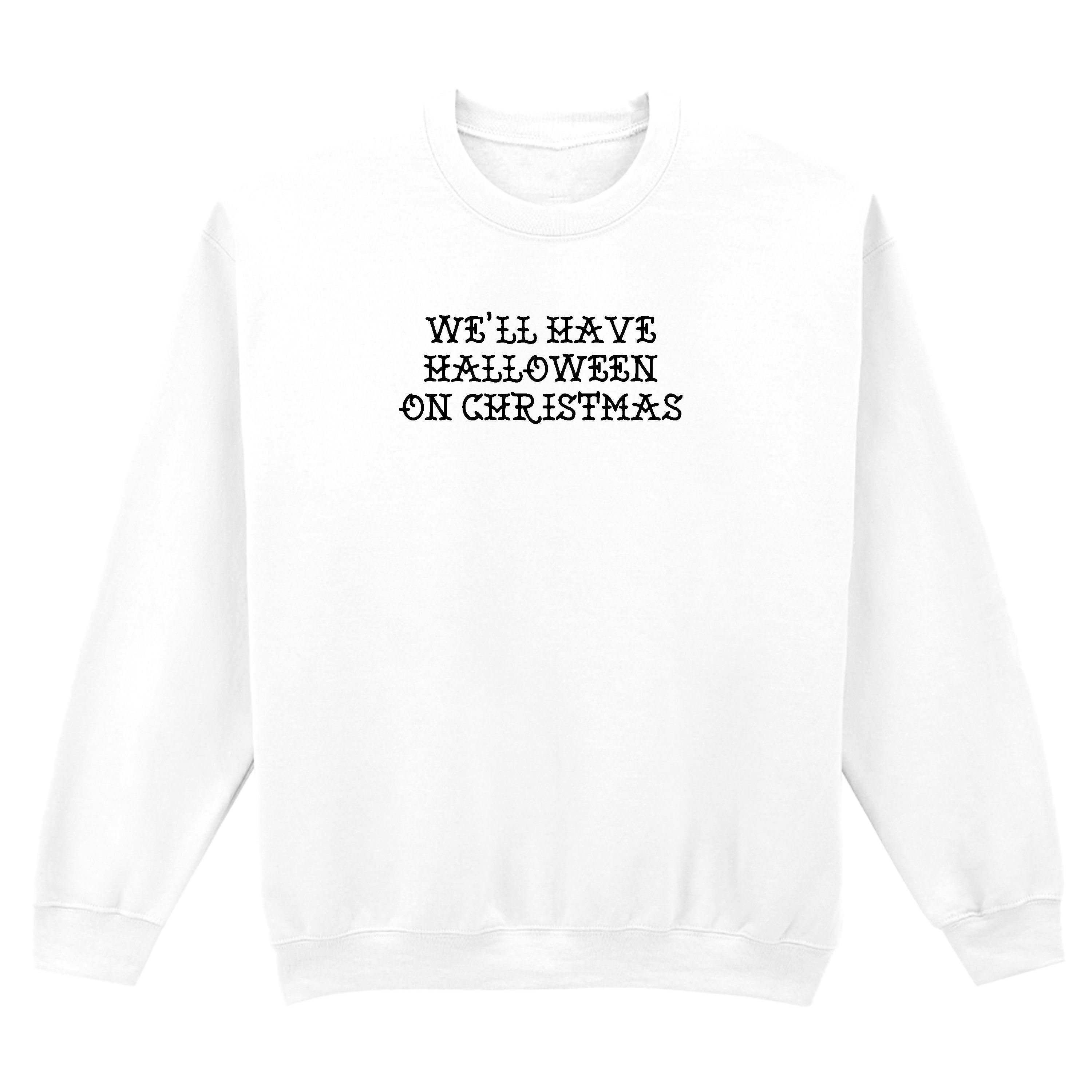 WE'LL HAVE HALLOWEEN ON CHRISTMAS BLINK-182 SWEATSHIRT