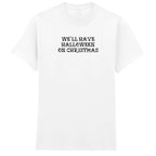 WE'LL HAVE HALLOWEEN ON CHRISTMAS BLINK-182 T-SHIRT