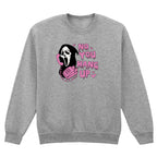 NO YOU HANG UP SWEATSHIRT