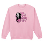 NO YOU HANG UP SWEATSHIRT