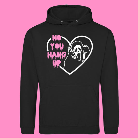 NO YOU HANG UP HOODIE