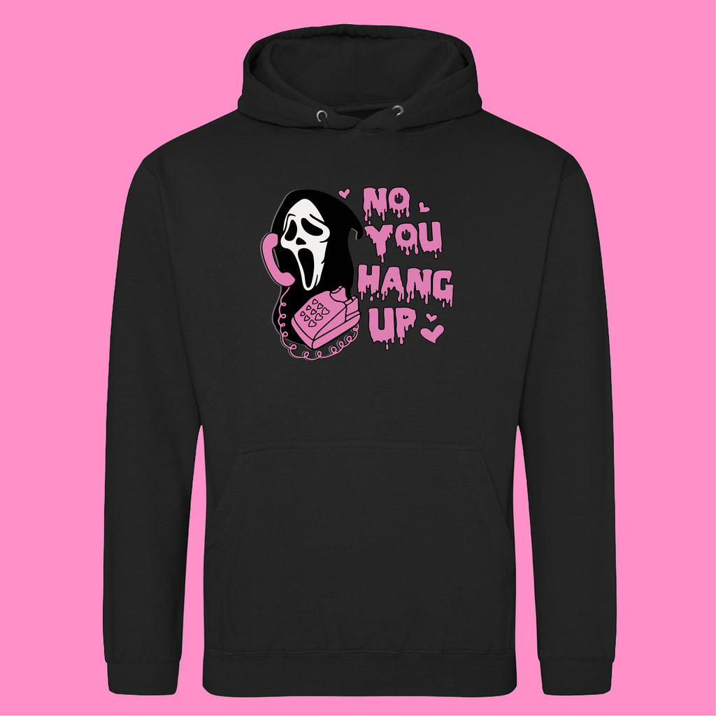 NO YOU HANG UP HOODIE