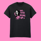 NO YOU HANG UP T-SHIRT