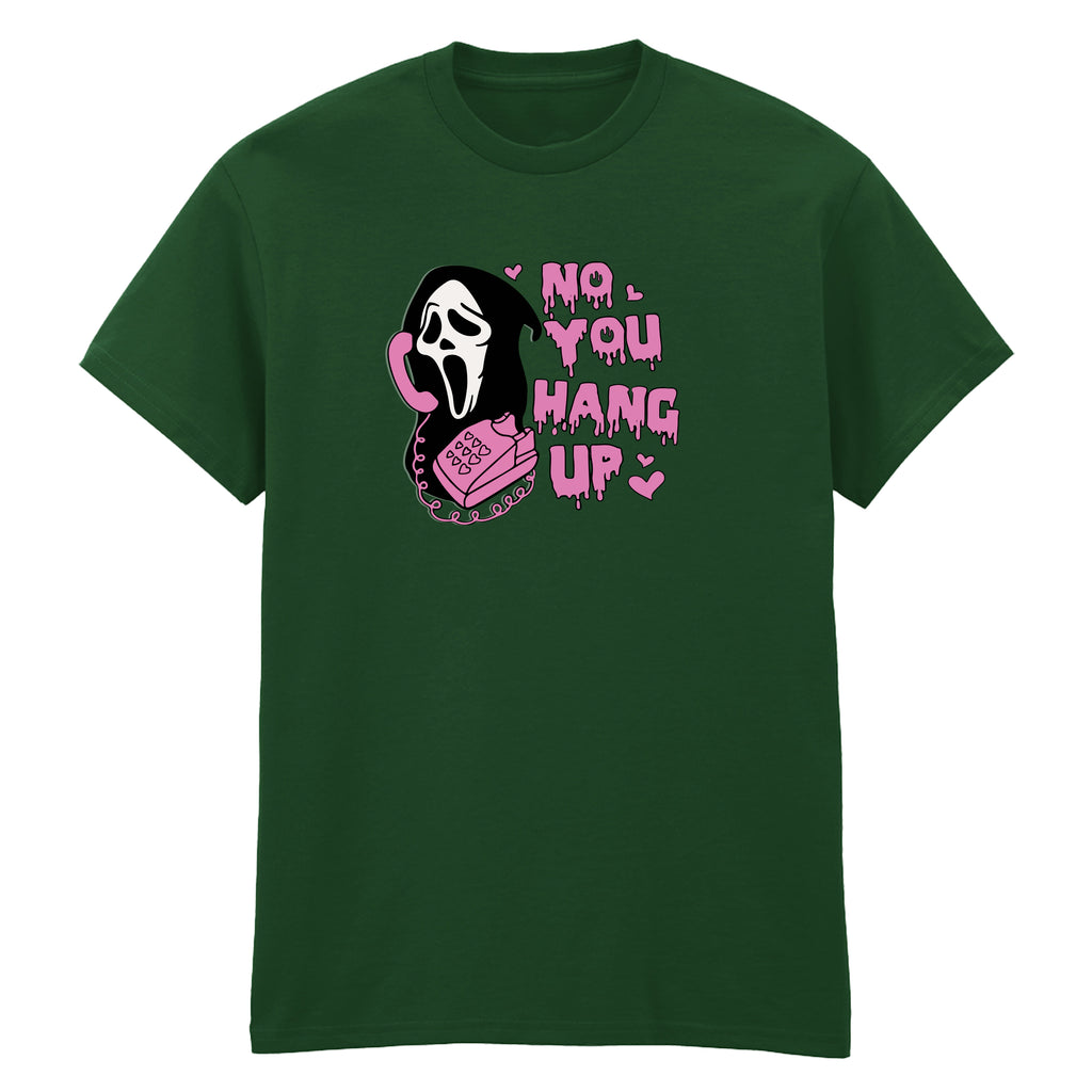 NO YOU HANG UP T-SHIRT