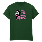 NO YOU HANG UP T-SHIRT