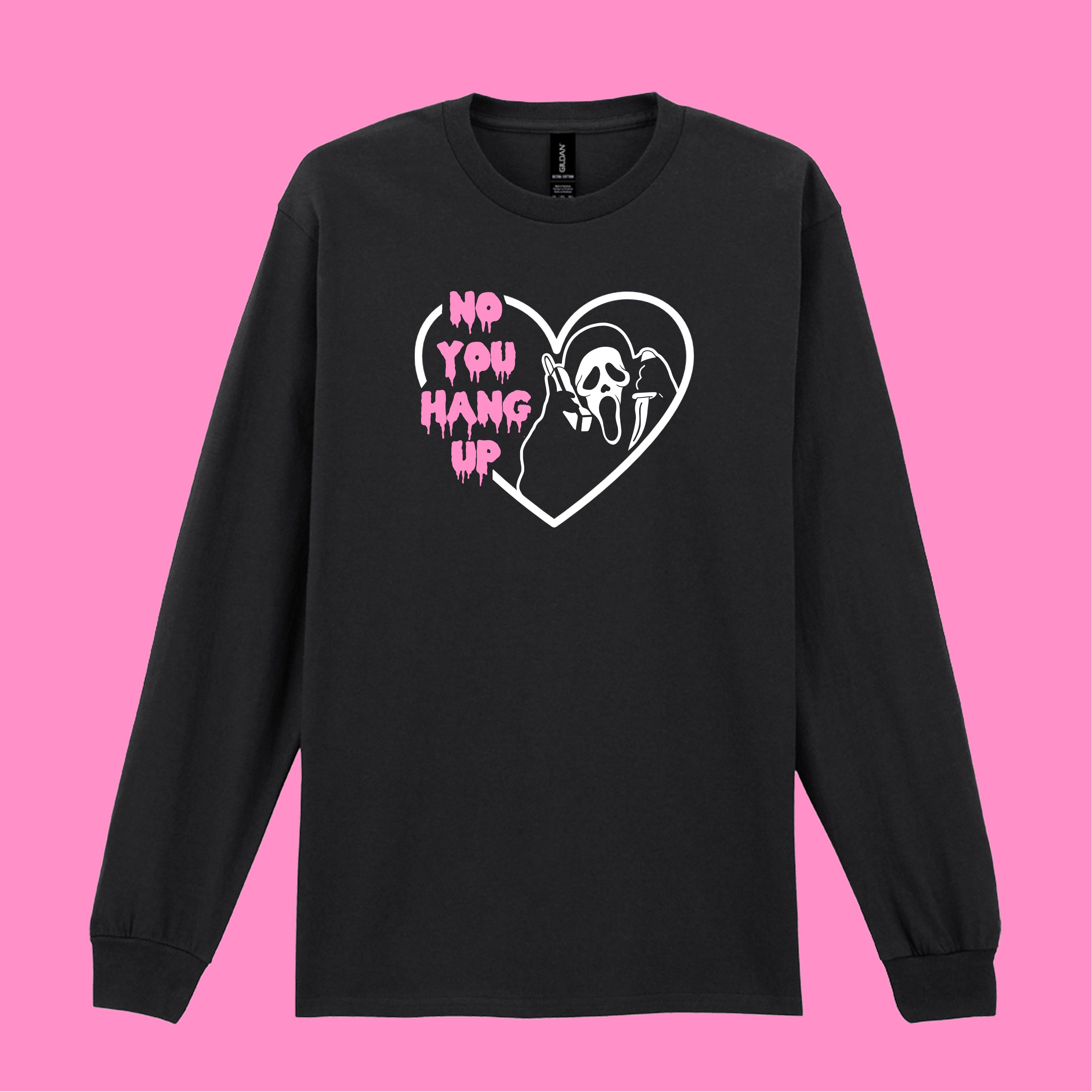 NO YOU HANG UP LONG SLEEVED T-SHIRT