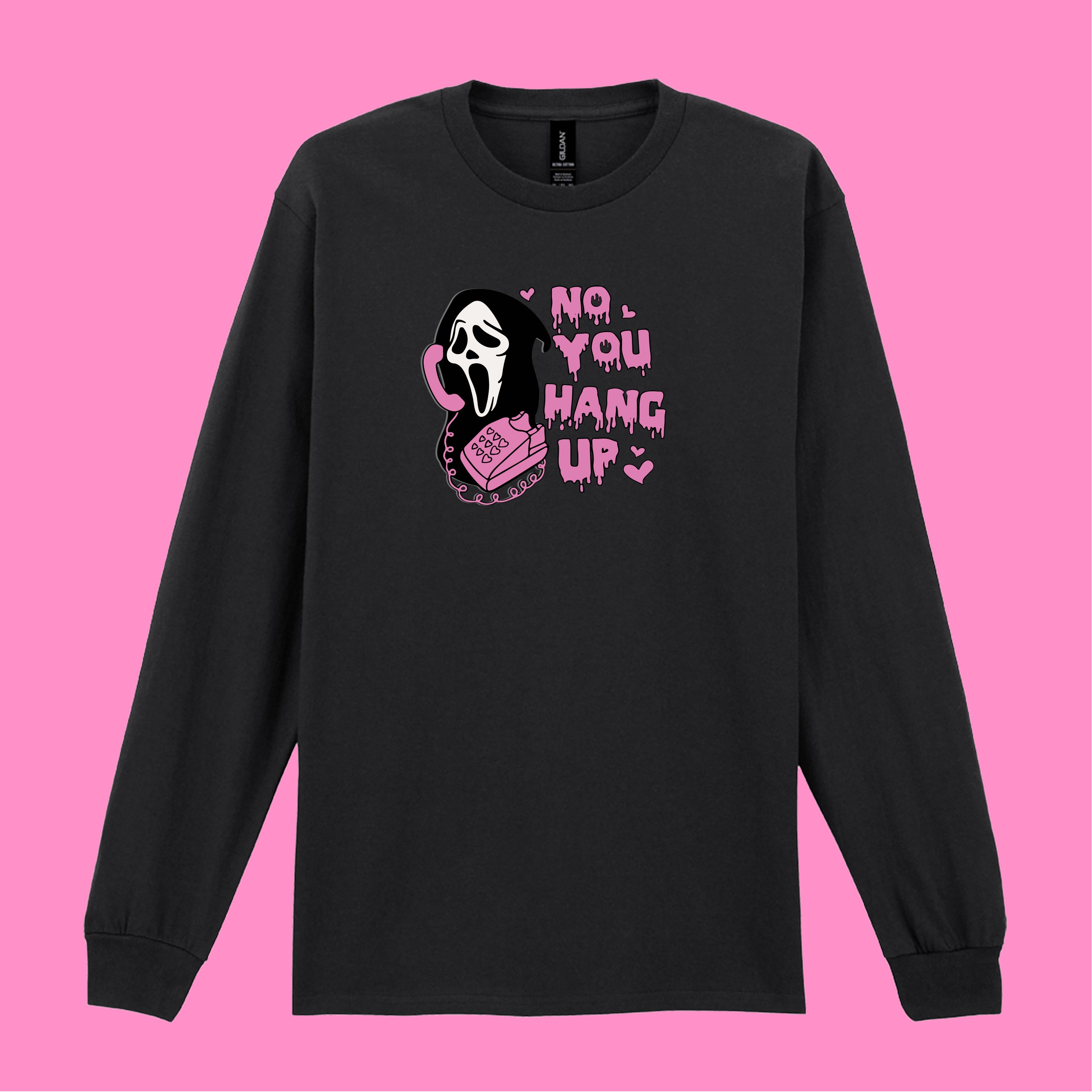 NO YOU HANG UP LONG SLEEVED T-SHIRT