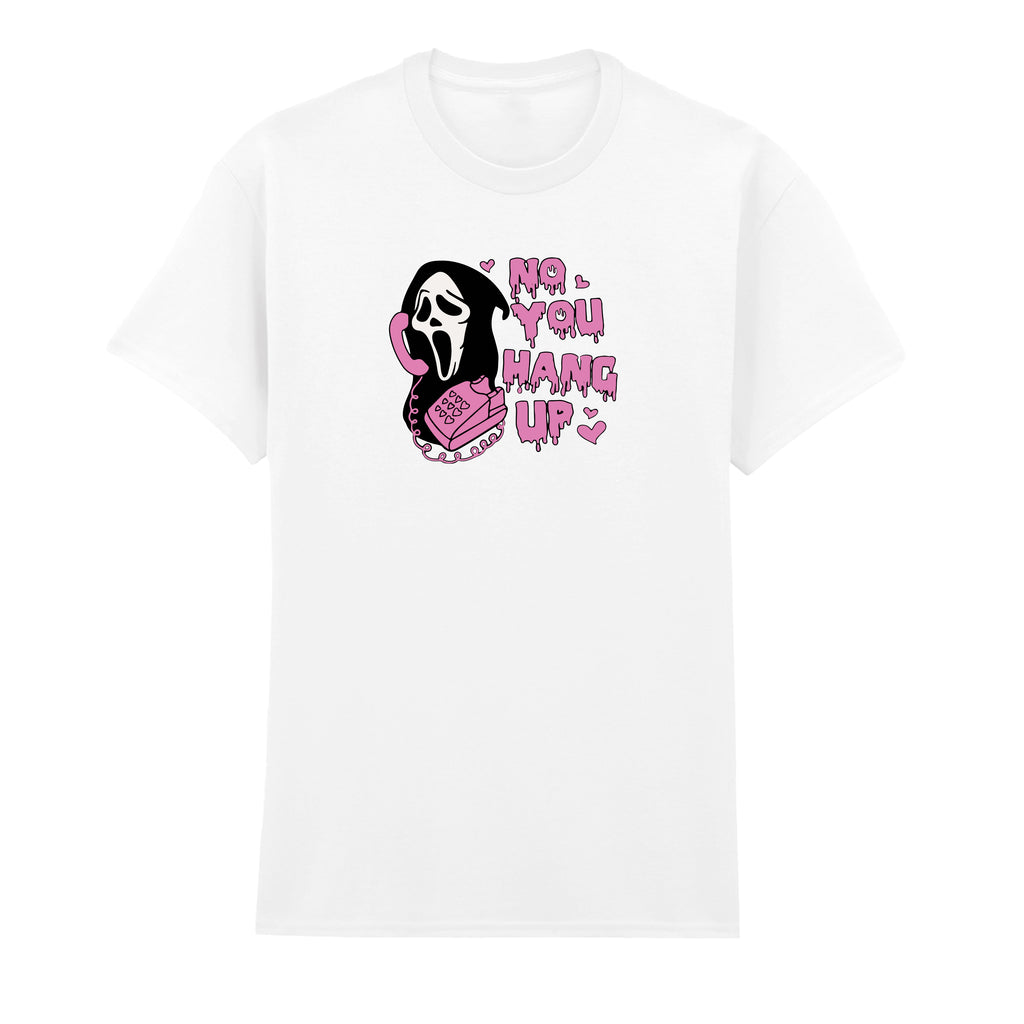 NO YOU HANG UP T-SHIRT