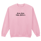 LOVE SLUTS HATE REFORM SWEATSHIRT