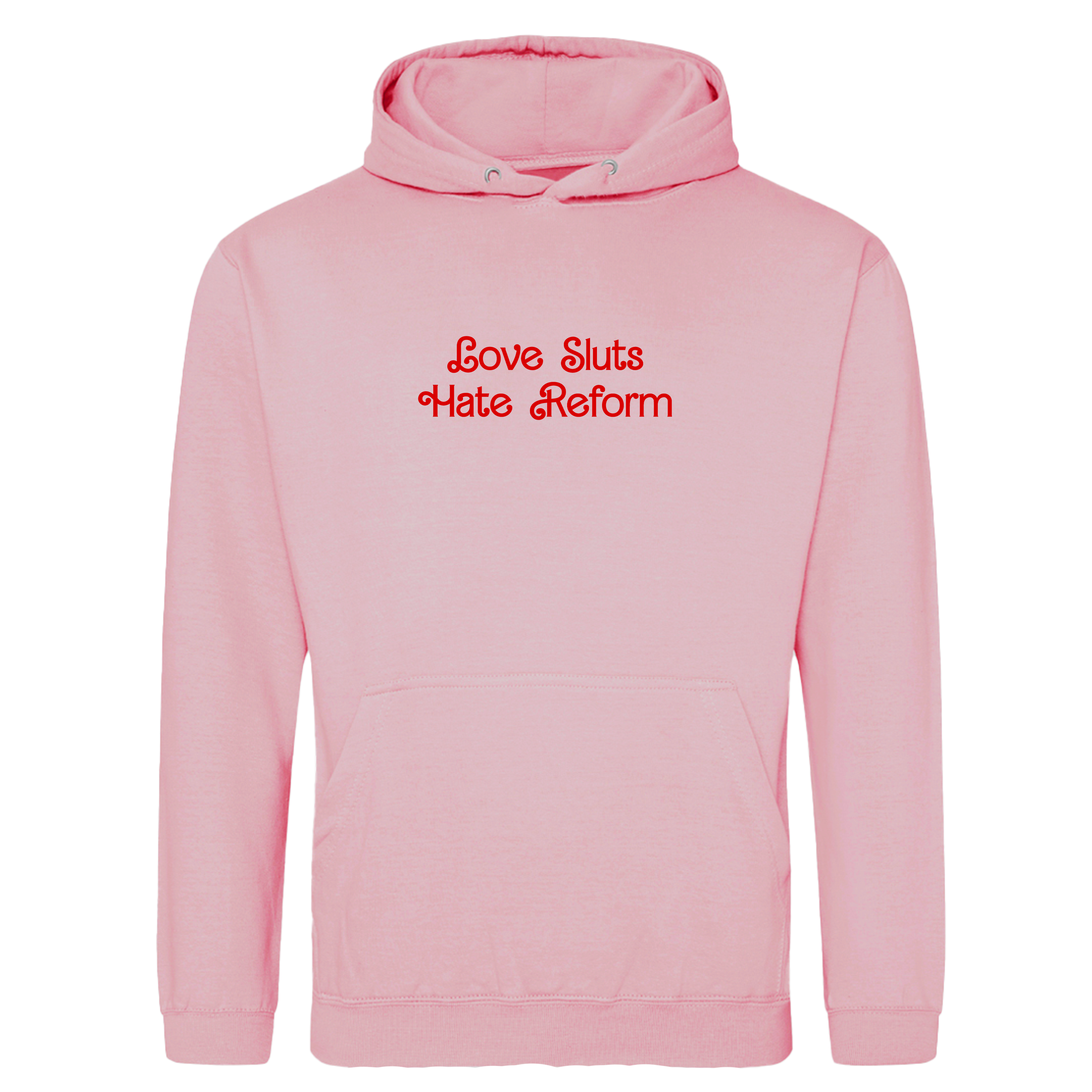 LOVE SLUTS HATE REFORM HOODIE