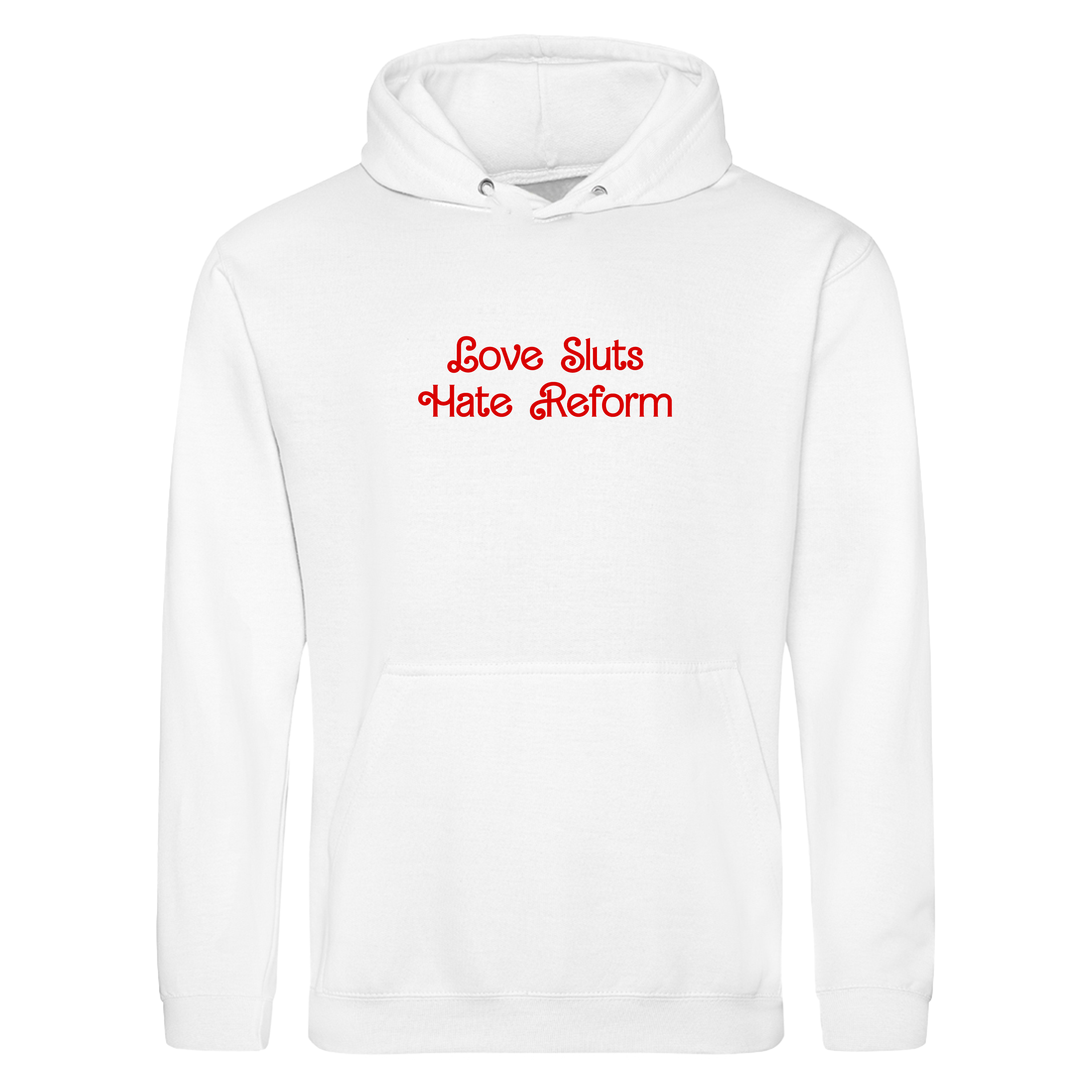 LOVE SLUTS HATE REFORM HOODIE