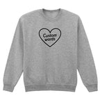 CUSTOM HEART SWEATSHIRT